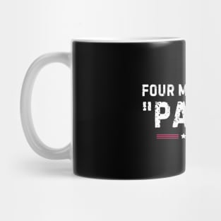 Four More Years Pause Funny Biden Quote Mug